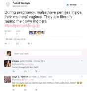 Screenshot of a tweet by @proud_womyn: "During pregnancy, males have penises inside their mother's vaginas. They are literally raping their own mothers. #NotAnotherMonster"